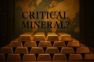 Gold as a critical mineral Prices hit record highs as investors and central banks consider reclassifying gold to protect financial stability.