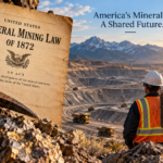 1872 Mining Law: Why Hardrock Mining Is Still Royalty-Free